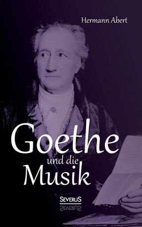 Hermann Abert Goethe Und Die Musik
