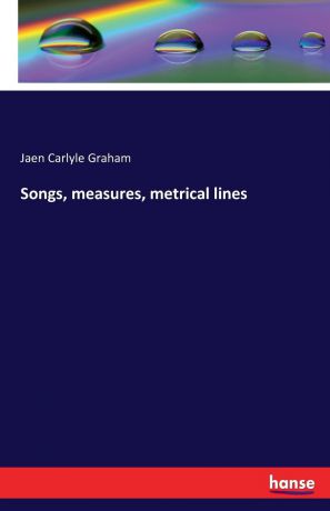 Jaen Carlyle Graham Songs, measures, metrical lines