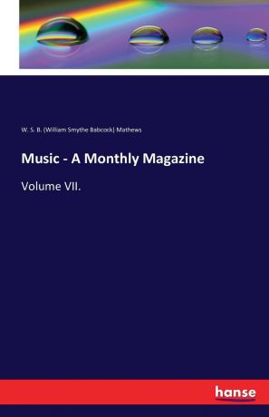 W. S. B. Mathews Music - A Monthly Magazine