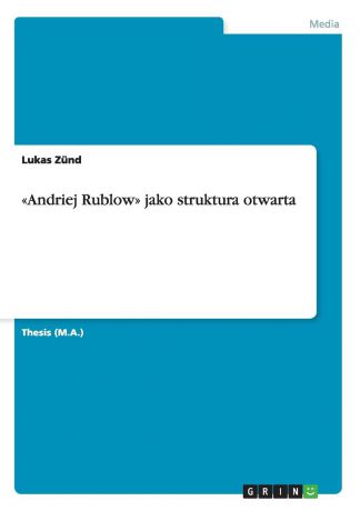 Lukas Zünd Andriej Rublow jako struktura otwarta
