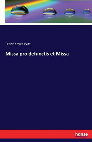 Franz Xaver Witt Missa pro defunctis et Missa
