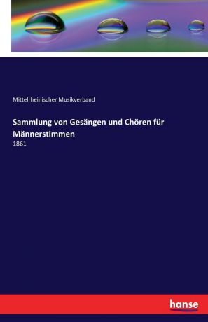 Mittelrheinischer Musikverband Sammlung von Gesangen und Choren fur Mannerstimmen