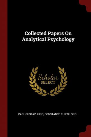 Carl Gustav Jung, Constance Ellen Long Collected Papers On Analytical Psychology