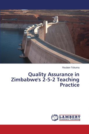 Tshuma Reuben Quality Assurance in Zimbabwe.s 2-5-2 Teaching Practice