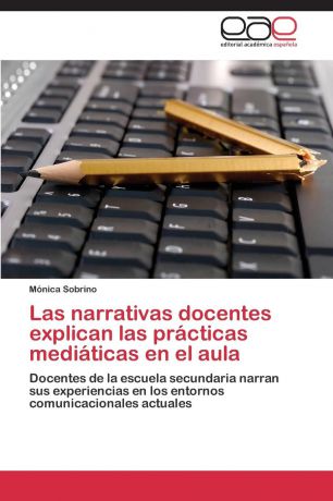 Sobrino Monica Las Narrativas Docentes Explican Las Practicas Mediaticas En El Aula