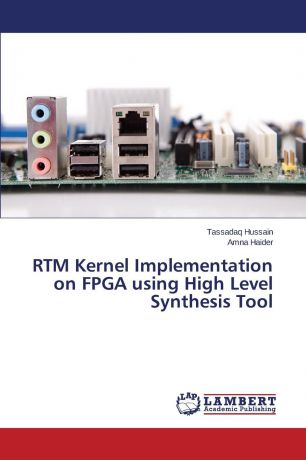 Hussain Tassadaq, Haider Amna Rtm Kernel Implementation on FPGA Using High Level Synthesis Tool