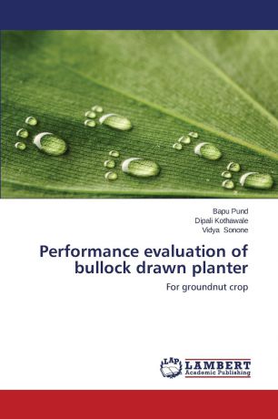 Pund Bapu, Kothawale Dipali, Sonone Vidya Performance evaluation of bullock drawn planter