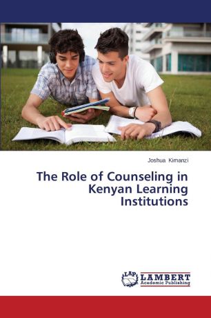 Kimanzi Joshua The Role of Counseling in Kenyan Learning Institutions