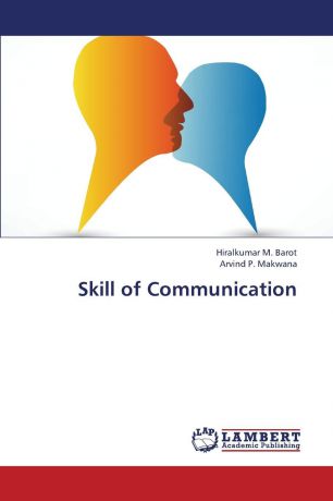 Barot Hiralkumar M., Makwana Arvind P. Skill of Communication