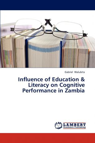 Walubita Gabriel Influence of Education . Literacy on Cognitive Performance in Zambia