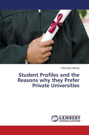 Altunay Tuba Eylul Student Profiles and the Reasons why they Prefer Private Universities