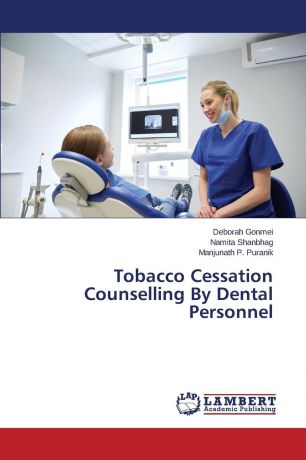 Gonmei Deborah, Shanbhag Namita, Puranik Manjunath P. Tobacco Cessation Counselling By Dental Personnel