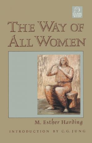 M. Esther Harding The Way of All Women