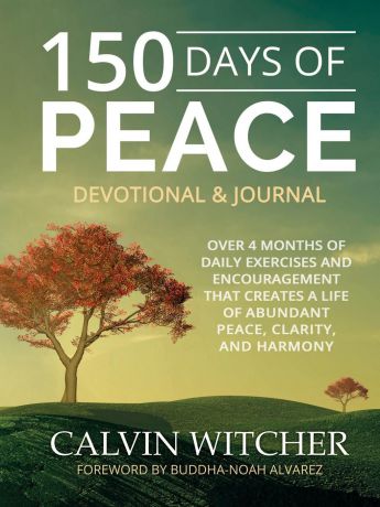 Calvin Witcher 150 Days of Peace - Devotional . Journal