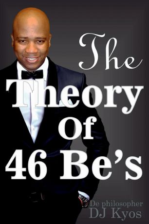 Kyos Magupe, De philosopher Kyos The Theory of 46 Be.s
