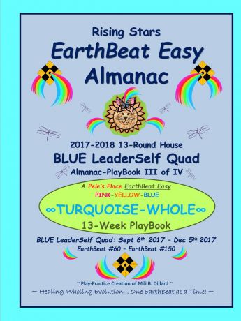 Mili B. Dillard Rising Stars EarthBeat Easy Almanac. 2017-2018 13-Round House BLUE LeaderSelf Quad Almanac-PlayBook III of IV