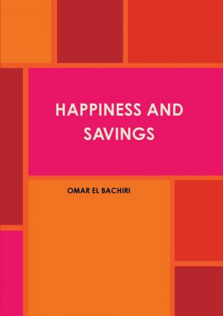OMAR EL BACHIRI HAPPINESS AND SAVINGS