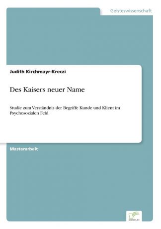 Judith Kirchmayr-Kreczi Des Kaisers neuer Name