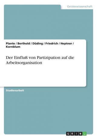 Plante, Berthold, Düding Der Einfluss von Partizipation auf die Arbeitsorganisation
