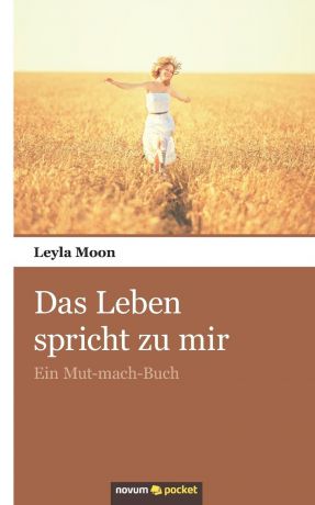 Leyla Moon Das Leben spricht zu mir