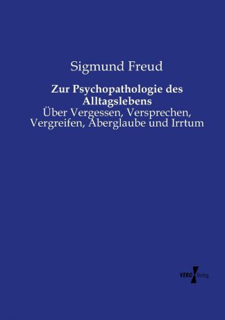 Sigmund Freud Zur Psychopathologie Des Alltagslebens