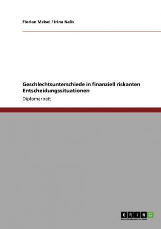 Florian Meisel, Irina Nalis Geschlechtsunterschiede in finanziell riskanten Entscheidungssituationen
