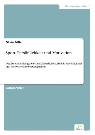 Olivia Söller Sport, Personlichkeit und Motivation