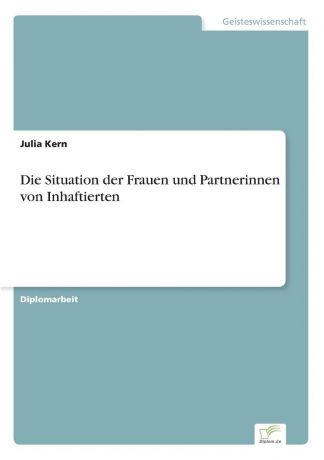 Julia Kern Die Situation der Frauen und Partnerinnen von Inhaftierten