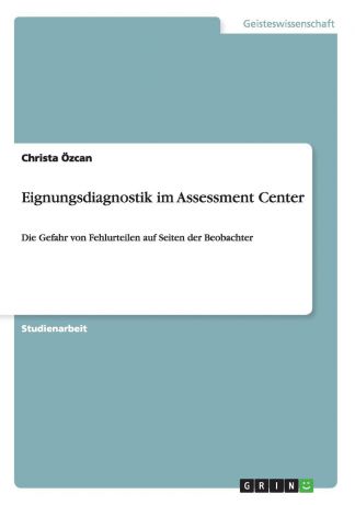 Christa Özcan Eignungsdiagnostik im Assessment Center