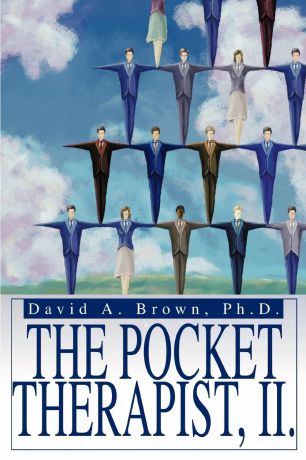 David A. Brown, Ph. D. David a. Brown The Pocket Therapist, II.