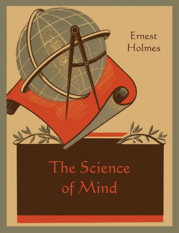 Ernest Holmes The Science of Mind