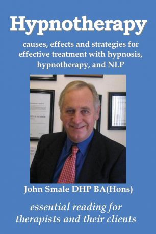 John Smale Hypnotherapy. causes, effects and strategies for effective treatment with hypnosis, hypnotherapy and NLP
