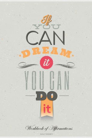 Alan Haynes If You Can Dream It You Can Do It Workbook of Affirmations If You Can Dream It You Can Do It Workbook of Affirmations. Bullet Journal, Food Diary, Recipe Notebook, Planner, To Do List, Scrapbook, Academic Notepad