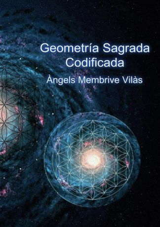 Ángels Vilás Membrive Geometria Sagrada Codificada