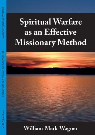 William Mark Wagner Spiritual Warfare as an Effective Missionary Method