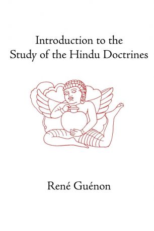 Rene Guenon, Henry Fohr Introduction to the Study of the Hindu Doctrines