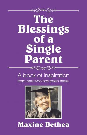 Maxine Bethea The Blessings of a Single Parent