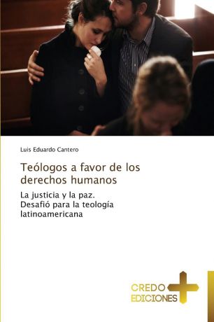 Cantero Luis Eduardo Teologos a Favor de Los Derechos Humanos