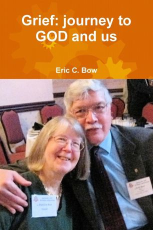 Eric Bow Grief. journey to GOD and us