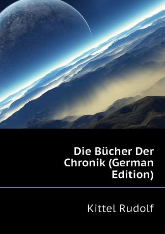 Kittel Rudolf Die Bucher Der Chronik (German Edition)