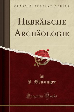 J. Benzinger Hebraische Archaologie (Classic Reprint)
