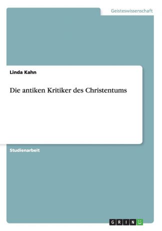 Linda Kahn Die antiken Kritiker des Christentums