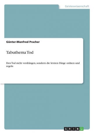 Günter-Manfred Pracher Tabuthema Tod