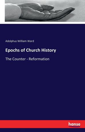 Adolphus William Ward Epochs of Church History