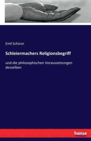 Emil Schürer Schleiermachers Religionsbegriff