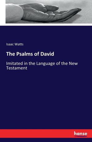 Isaac Watts The Psalms of David