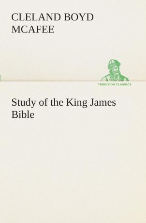 Cleland Boyd McAfee Study of the King James Bible