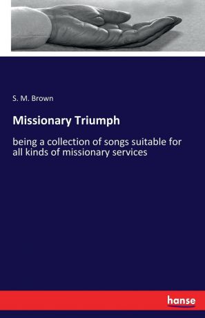 S. M. Brown Missionary Triumph