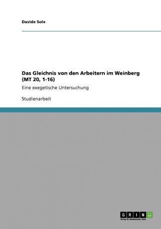 Davide Sole Das Gleichnis von den Arbeitern im Weinberg (MT 20, 1-16)