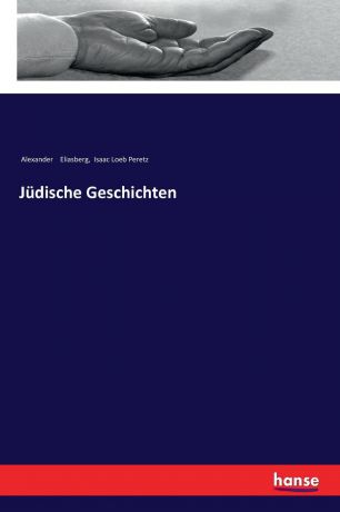 Alexander Eliasberg, Isaac Loeb Peretz Judische Geschichten